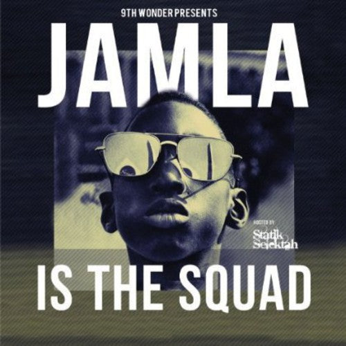 9th Wonder Presents: Jamala - Is the Squad / Var: 9Th Wonder Presents: Jamala - Is The Squad