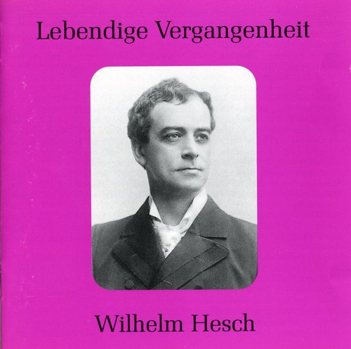 Hesch, Wilhelm: Legendary Voices