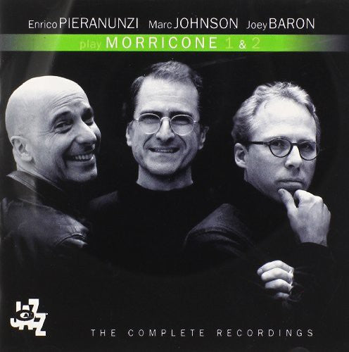 Pieranunzi, Enrico / Johnson, Marc / Baron, Joey: Play Morricone 1 & 2: The Complete Recordings