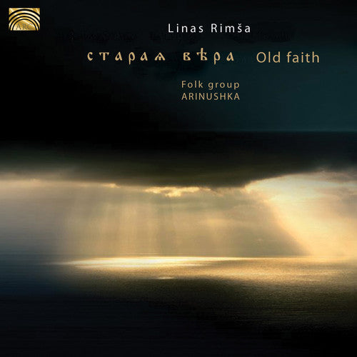 Rimsa, Linas / Folk Group Arinushka: Old Faith