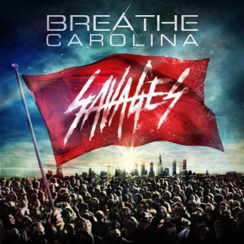 Breathe Carolina: Savages