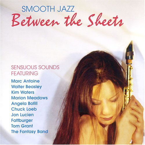 Smooth Jazz: Between Sheets / Various: Smooth Jazz: Between Sheets / Various