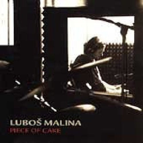 Malina, Lubos: Piece of Cake