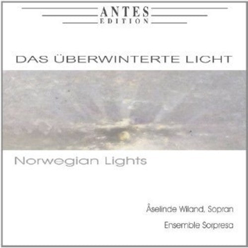 Grieg / Treiber / Ensemble Sorpresa / Wiland: Das Ueberwinterte Licht / Norwegian Lights