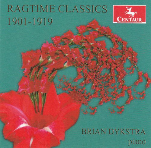 Joplin / Lamb / Turpin / Hayden / Dykstra: Ragtime Classics 1901-1920