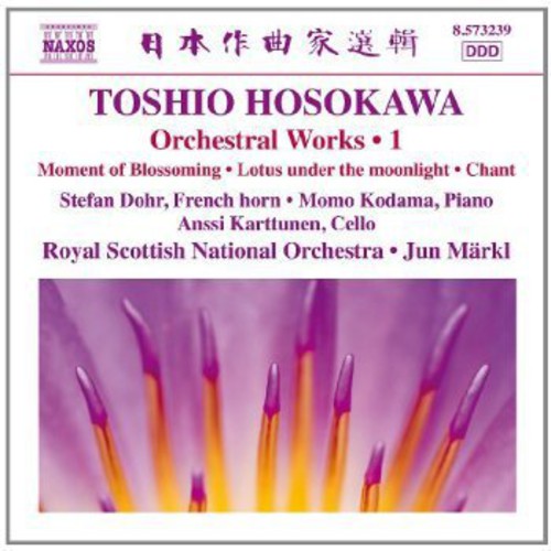 Hosokawa / Royal Scottish National Orch / Maerkl: Orchestral Works 1: Moment of Blossoming