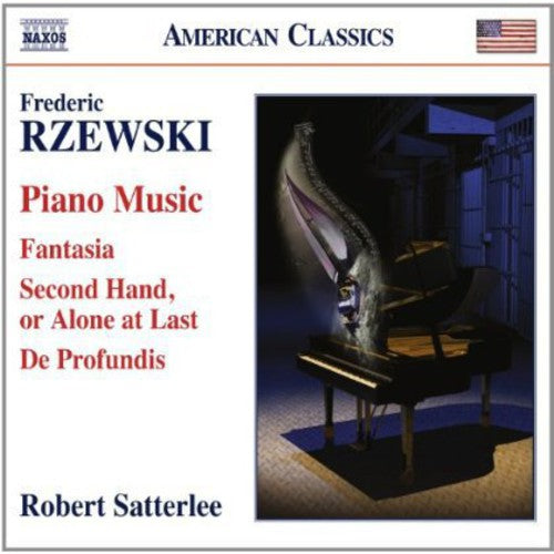 Rzewski / Satterlee: Piano Music: Fantasia / Second Hand Alone at Last