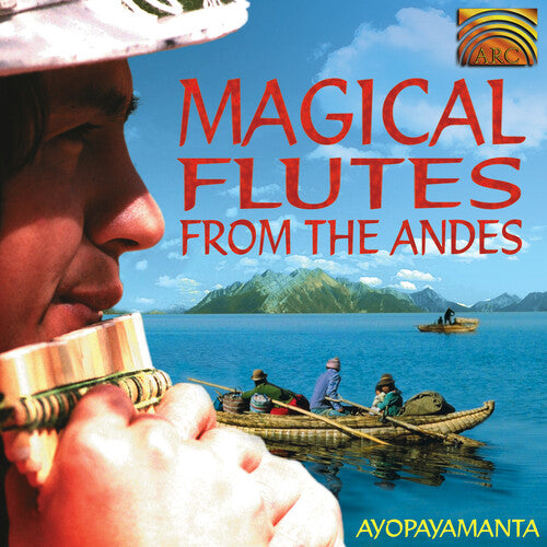 Ayopayamanta: Magical Flutes From The Andes