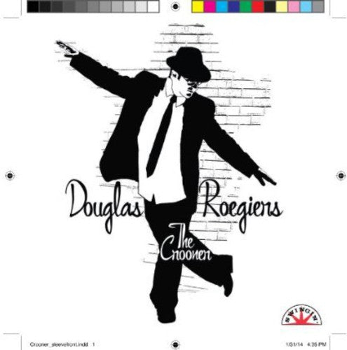 Roegiers, Douglas: Introducing Douglas the Crooner Roegiers