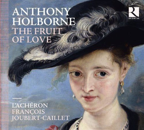 Holborne / L'Acheron / Joubert-Caillet: Fruit of Love