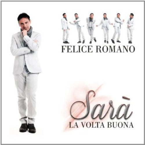 Romano Felice: Sara' la Volta Buona