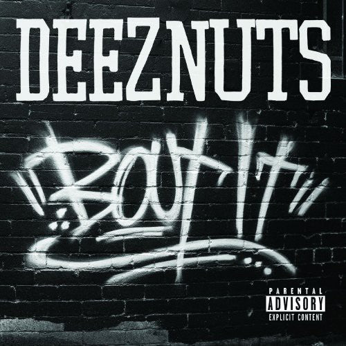 Deez Nuts: Bout It