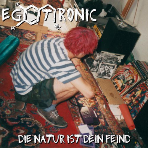 Egotronic: Die Natur Ist Dein Fei