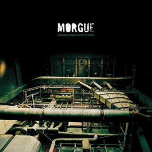 Morgue: Process to Define the Shape of Self-Loathing