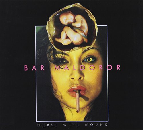 Nurse with Wound: Bar Maldoror