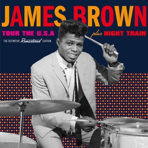 Brown, James: Tour the USA + Night Train