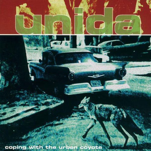 Unida: Coping with the Urban Coyote (Reissue)