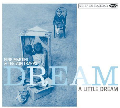 Pink Martini: Dream a Little Dream