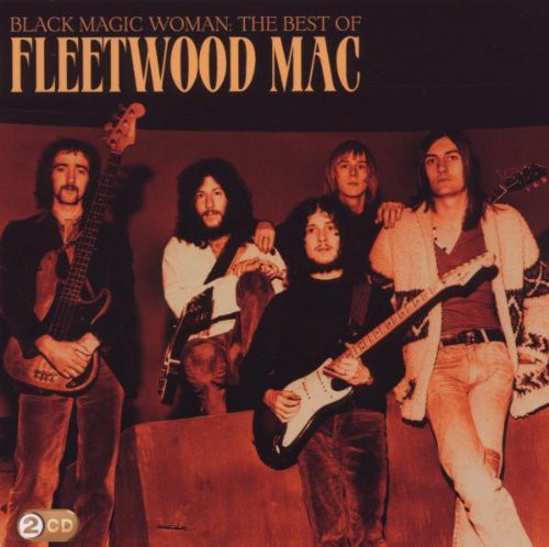 Fleetwood Mac: Black Magic Woman-The Best of
