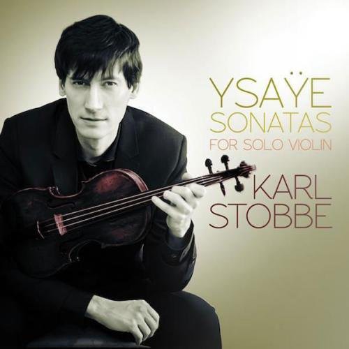 Ysaye / Stobbe: Sonatas for Solo Violin