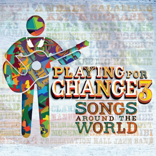 Playing for Change: PFC3: Songs Around the World