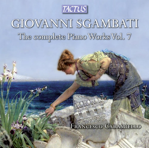 Sgambati: Vol 7 Piano Works