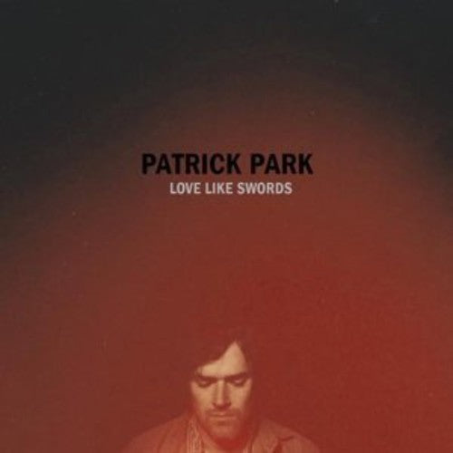 Park, Patrick: Love Like Swords