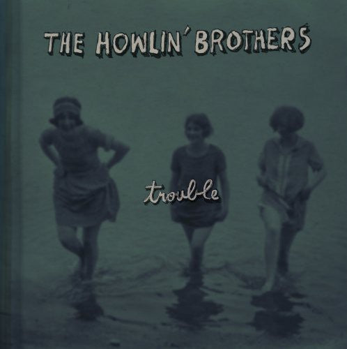 Howlin Brothers: Trouble