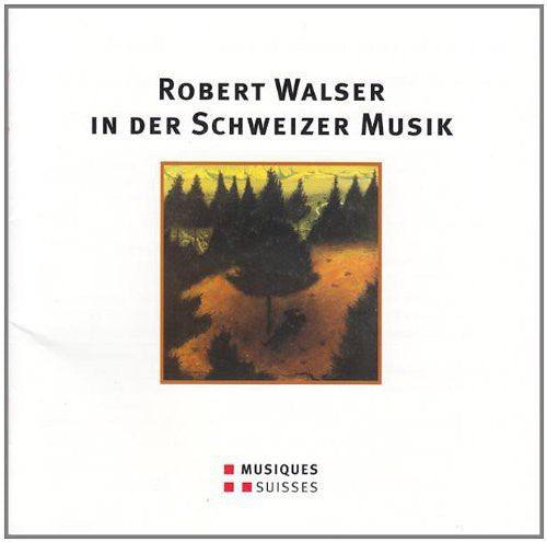 Robert Walser in Der Schweizer / Various: Various Artist : Robert Walser in Der Schweizer