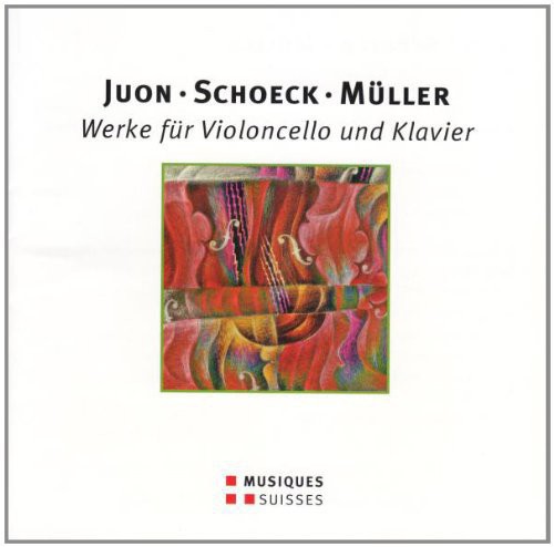 Juon / Chien: Juon - Schoeck - Mueller - Wer