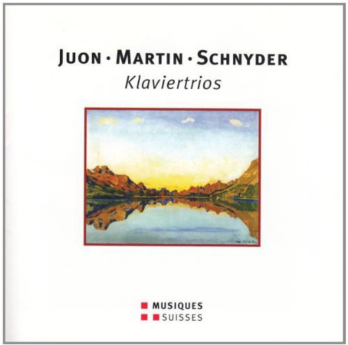 Juon / Martin / Schnyder / Schweizer Klaviertrio: Litaniae / Trio Sur de Melodies / Piano Trio