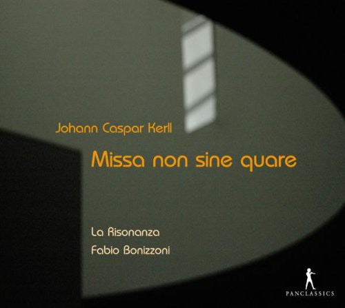 Kerll / Bonizzoni: Missa Non Sine Quare