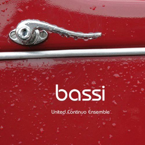 Frescobaldi / United Continuo Ensemble: Bassi - Toccate Canzoni Chia