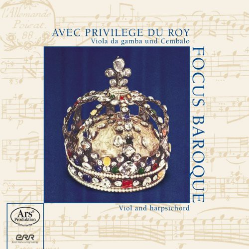 Marais / Heudelinne / Couperin / Focus Baroque: Avec Privilege Du Roy