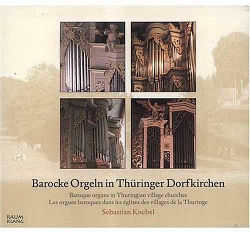 Johann / Knebel: Baroque Organs in Thuringian