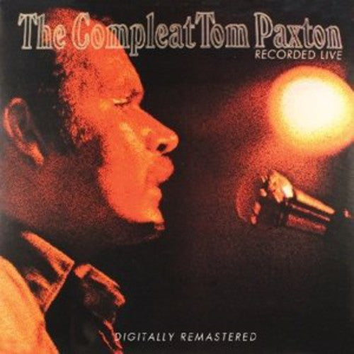 Paxton, Tom: Compleat Tom Paxton: Recorded Live