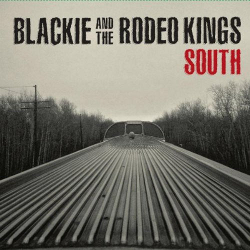 Blackie & the Rodeo Kings: South