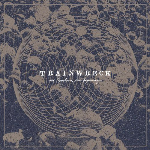 Trainwreck: Old Departures New Arrivals