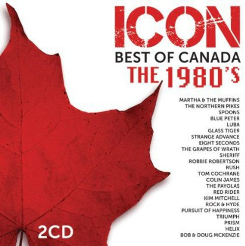 Icon: Best of Canada: The 1980s / Various: Icon: Best of Canada: The 1980s / Various