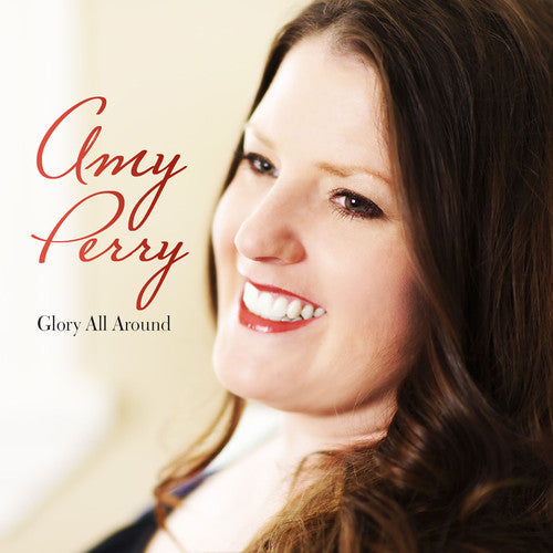 Perry, Amy: Glory All Around