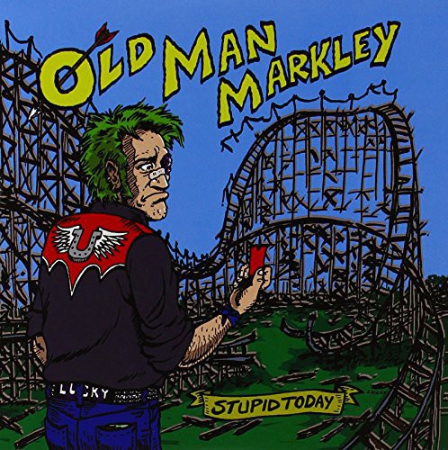 Old Man Markley: Stupid Today