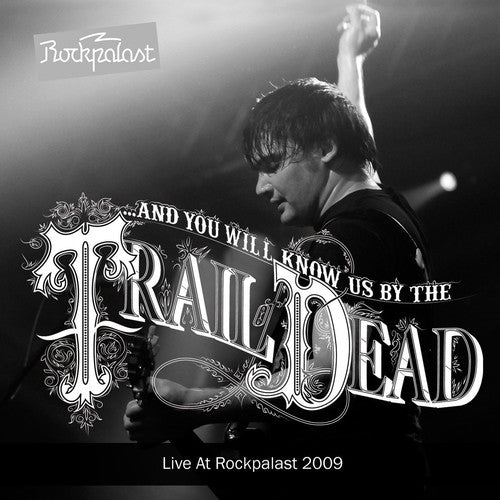 And You Will Know Us by the Trail of Dead: Live at Rockpalast 2009