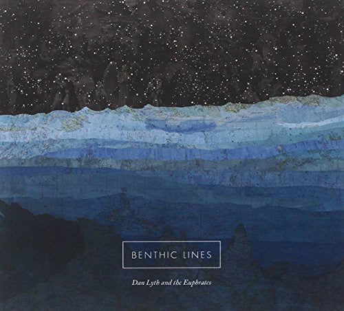 Lyth, Dan & the Euphrates: Benthic Lines