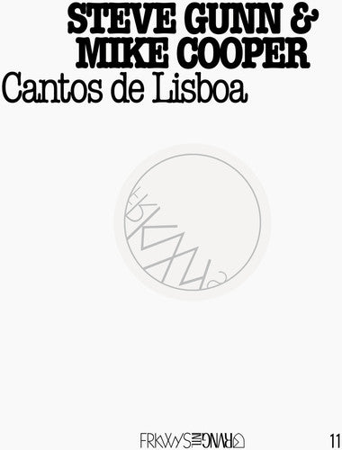 Gunn, Steve / Mike Cooper: Frkwys 11: Cantos de Lisboa