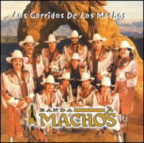 Banda Machos: Corridos de los Machos