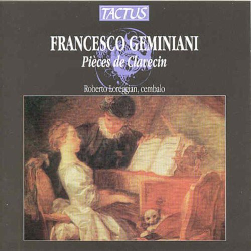 Geminiani / Loreggian: Pieces de Clavecin