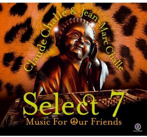 Challe, Claude/Jean-Marc Challe: Select 7: Music for Our Friends