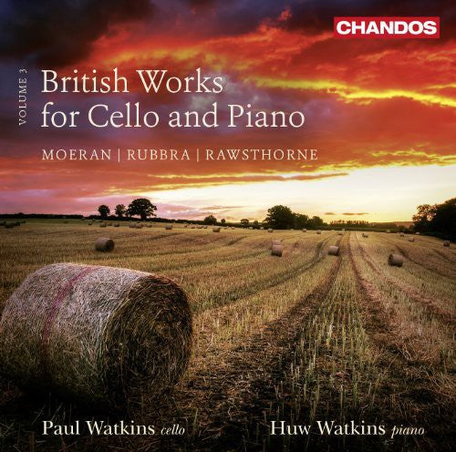 Rawsthorne / Rubbra / Moeran: British Works for Cello & Piano Vol 3