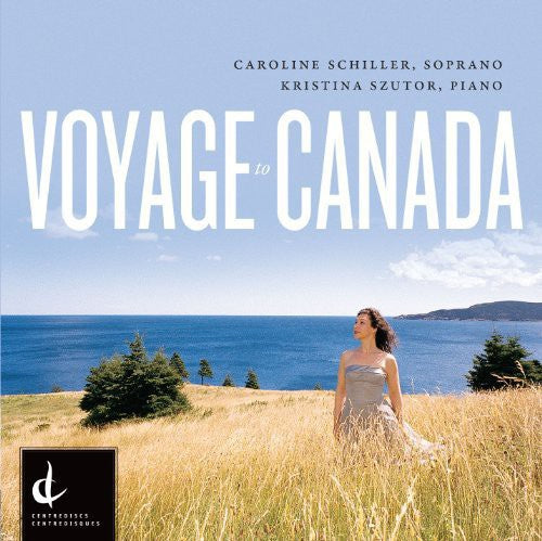 Aperans / Beckwith / Ruam / Greer / Raminsh: Voyage to Canada-Canadian Art Song of T