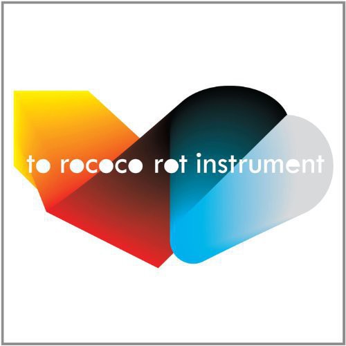 To Rococo Rot: Instrument